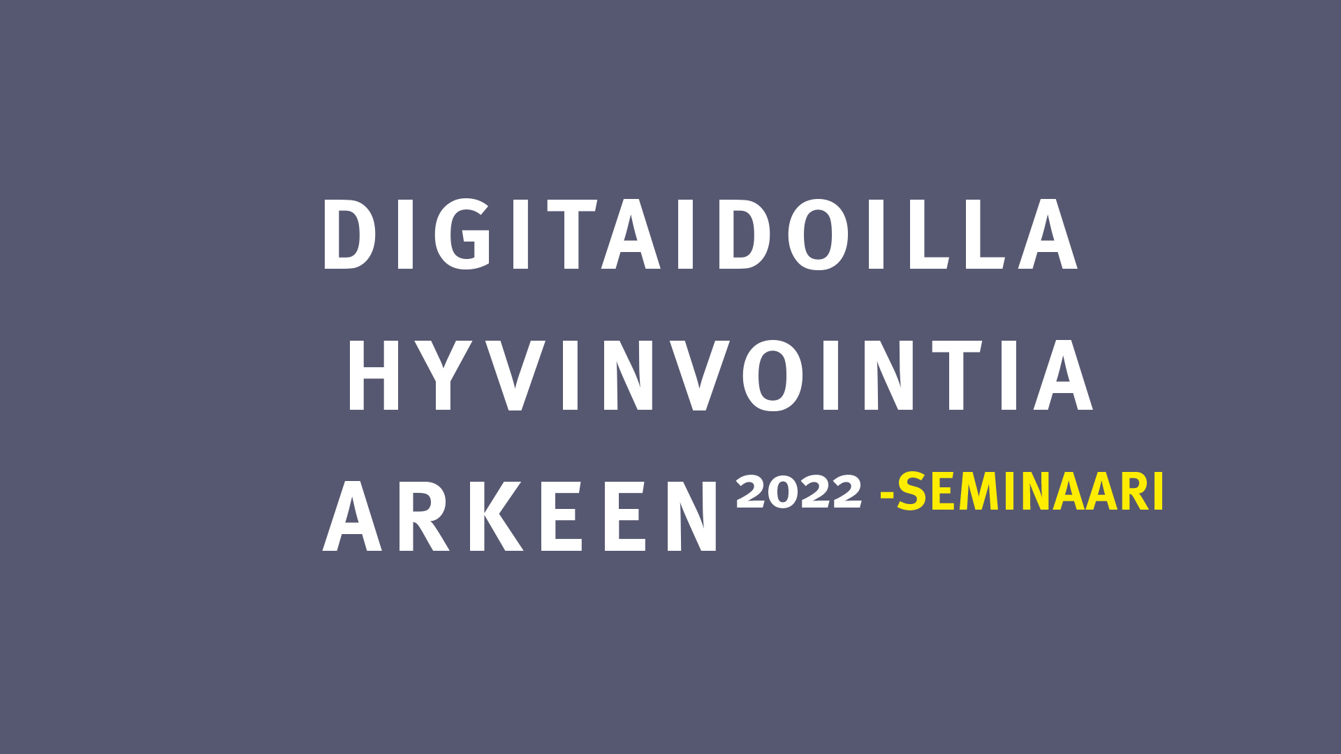 Digivireä Keski-Suomi, Digitaidoilla hyvinvointia arkeen 2022 -seminaari