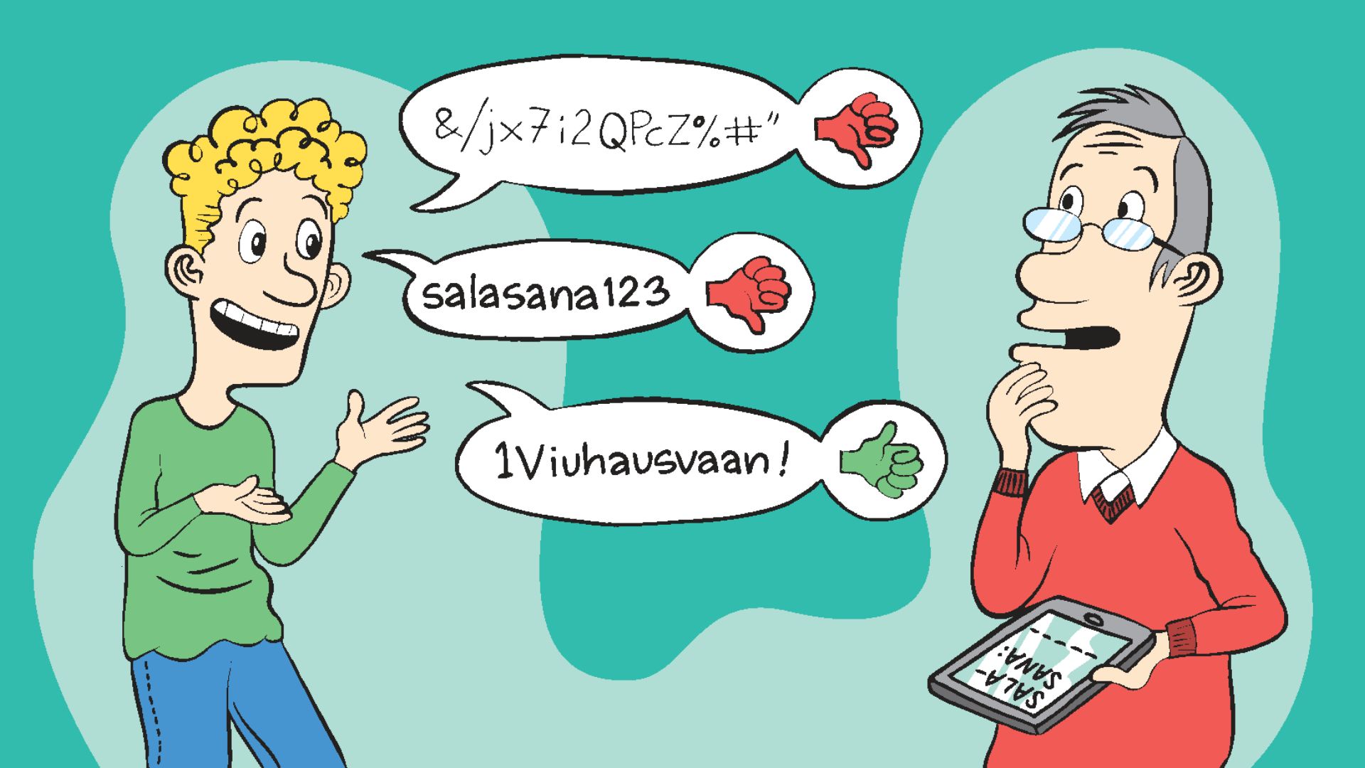 Henkilö pohtii turvallista salasanaa toisen opastaessa häntä.