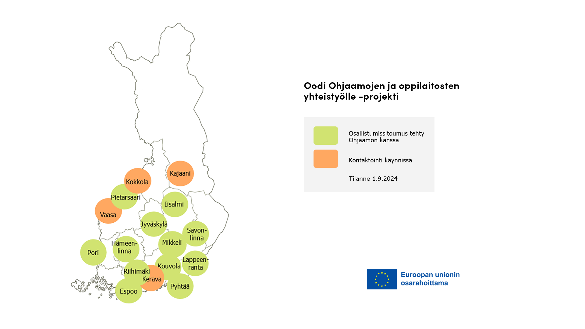 Suomen kartalla merkittynä Pori, Vaasa, Pietarsaari, Kokkola, Kajaani, Iisalmi, Jyväskylä, Savonlinna, Pyhtää, Kouvola, Kerava, Riihimäki, Espoo ja Hämeenlinna.