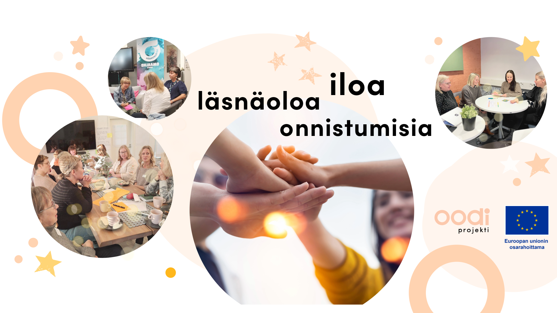 Iloa, läsnäoloa, onnistumisia